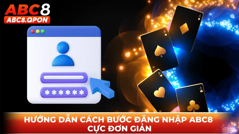 Hướng dẫn cách bước đăng nhập ABC8 đơn giản