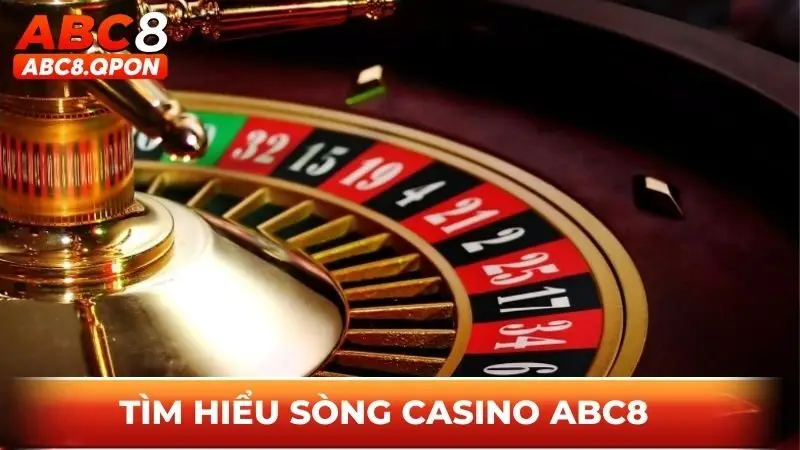 Tìm hiểu tổng quan thông tin sòng Casino ABC8 trực tuyến HOT